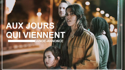 Aux jours qui viennent • Bande-annonce officielle