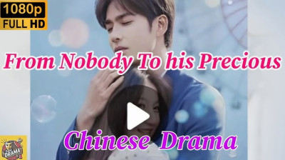 Watch 'From Nobody to His Precious' Short Drama FREE [Full Episodes] (Short Drama Online)