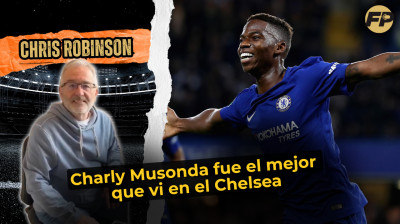 Ex ojeador del Chelsea, Chris Robinson: Por qué Charly Musonda es el mejor joven talento que vi