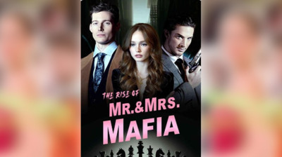 Watch 'The Rise Of Mr & Mrs Mafia' Short Drama FREE [Full Episodes] (Short Drama Online)