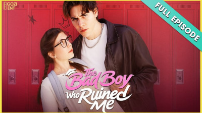 Watch 'The Bad Boy Who Ruined Me' Short Drama FREE [Full Episodes] (Short Drama Online)