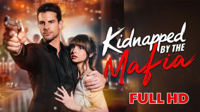 FREE Full Episodes: 'Kidnapped by the Mafia' Short Drama Online