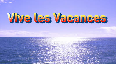 Vive les Vacances
