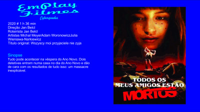 Todos os Meus Amigos Estão Mortos (2021) Comédia