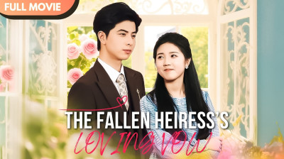 Watch 'The Fallen Heiress’s Loving Vow' Short Drama FREE [Full Episodes] (Short Drama Online)
