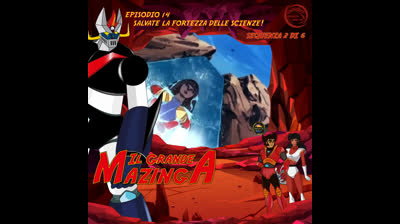 Il Grande Mazinga | 14 | 02/06