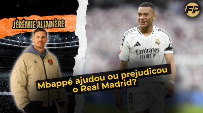 Jérémie Aliadière: Kylian Mbappé ajudou ou prejudicou o Real Madrid?