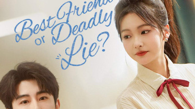 Watch 'Best friend or deadly lie' Short Drama FREE [Full Episodes] (Short Drama Online)