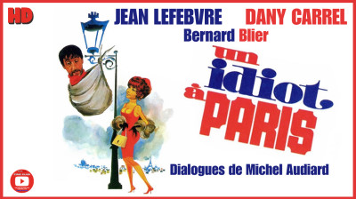 Un idiot à Paris ☆☆☆ J. LEFEBVRE, B. BLIER, D. CARREL ☆☆☆ Comédie HD en Fr