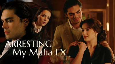 Watch 'Arresting My Mafia Ex' Short Drama FREE [Full Episodes] (Short Drama Online)