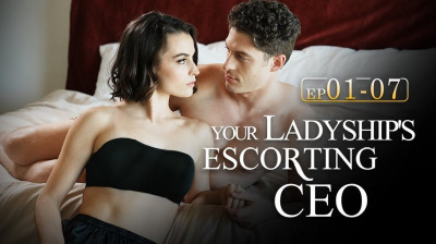 Watch 'Your Ladyship's Escorting CEO' Short Drama FREE [Full Episodes] (Short Drama Online)