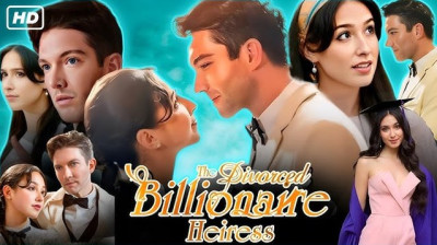 'The Divorced Billionaire Heiress' Short Drama FREE [Full Episodes] (Short Drama Online)