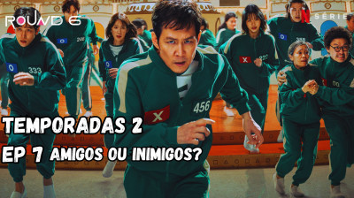 Round 6: Temporada 2 | EP 7 - Amigos ou inimigos? Series 2024 Legendado PT-BR